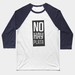 No hay plata Baseball T-Shirt